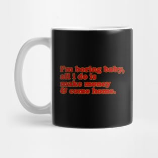 im boring baby offensive funny Mug